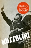 Rupert Colley - Mussolini: History in an Hour.