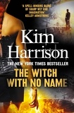 Kim Harrison - The Witch With No Name.