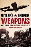 Roy Irons et Richard Overy - Hitler’s Terror Weapons - The Price of Vengeance.