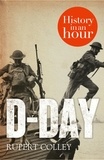 Rupert Colley - D-Day: History in an Hour.