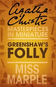 Agatha Christie - Greenshaw’s Folly - A Miss Marple Short Story.