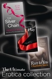 Indigo Bloome et Primula Bond - The Ultimate Erotica Collection - 3 Books in 1 - Destined to Play, The Silver Chain, Run to You.