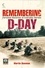 Martin Bowman - Remembering D-day - Personal Histories of Everyday Heroes.