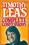 Timothy Lea - Timothy Lea's Complete Confessions.