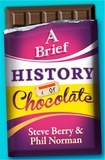 Steve Berry et Phil Norman - A Brief History of Chocolate.