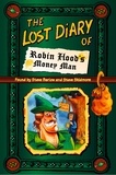 Steve Barlow et Steve Skidmore - The Lost Diary of Robin Hood’s Money Man.
