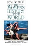 Rosalind Miles - The Women’s History of the World.