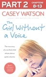 Casey Watson - The Girl Without a Voice: Part 2 of 3 - The true story of a terrified child whose silence spoke volumes.
