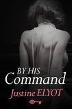 Justine Elyot - By His Command.