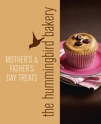 Tarek Malouf - Hummingbird Bakery Mother’s and Father’s Day Treats - An Extract from Cake Days.
