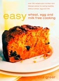 Rita Greer - Easy Wheat, Egg and Milk Free Cooking.