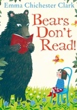 Emma Chichester Clark - Bears Don’t Read!.