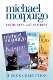 Michael Morpurgo - Favourite Cat Stories: The Amazing Story of Adolphus Tips, Kaspar and The Butterfly Lion.