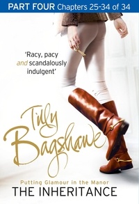 Tilly Bagshawe - The Inheritance: Part Four, Chapters 25–34 of 34.