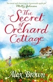 Alex Brown - The Secret of Orchard Cottage.