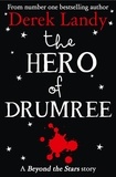Derek Landy et Alan Clarke - The Hero of Drumree - Beyond the Stars.