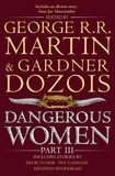 George R.R. Martin et Gardner Dozois - Dangerous Women Part 3.