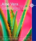 Julia Lawless et Judith Allan - Aloe Vera - Natural wonder cure.