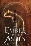 Sabaa Tahir - An Ember in the Ashes Tome 1 : .