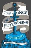 T. H. White - The Once and Future King.