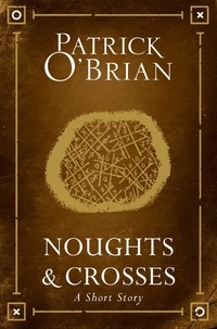 Patrick O’Brian - Noughts and Crosses - A Short Story.