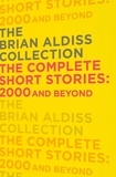 Brian Aldiss - The Complete Short Stories: 2000 and Beyond.
