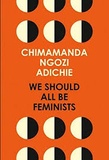 Chimamanda Ngozi Adichie - We should all be feminists.