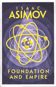 Isaac Asimov - Foundation and Empire.