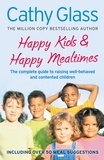 Cathy Glass - Happy Kids &amp; Happy Mealtimes - The complete guide to raising contented children.