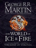 George R.R. Martin et Elio M. Garcia Jr. - The World of Ice and Fire - The Untold History of Westeros and the Game of Thrones.