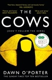 Dawn O’Porter - The Cows.