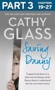 Cathy Glass - Saving Danny: Part 3 of 3.