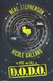 Neal Stephenson et Nicole Galland - The Rise and Fall of DODO.