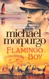 Michael Morpurgo - Flamingo Boy.