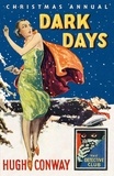 Hugh Conway et David Brawn - Dark Days and Much Darker Days - A Detective Story Club Christmas Annual.