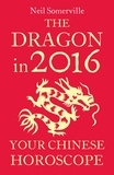 Neil Somerville - The Dragon in 2016: Your Chinese Horoscope.