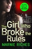Marnie Riches - The Girl Who Broke the Rules.