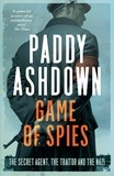 Paddy Ashdown - Game of Spies - The Secret Agent, the Traitor and the Nazi, Bordeaux 1942-1944.