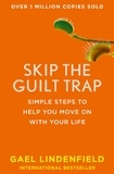 Gael Lindenfield - Skip the Guilt Trap - Simple steps to help you move on with your life.