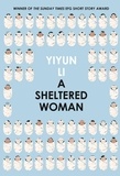 Yiyun Li - A Sheltered Woman.