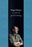 Nigel Slater - A Year of Good Eating - The Kitchen Diaries III.