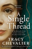 Tracy Chevalier - A Single Thread.