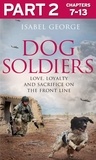 Isabel George - Dog Soldiers: Part 2 of 3 - Love, loyalty and sacrifice on the front line.