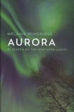 Melanie Windridge - Aurora - In Search of the Northern Lights.