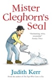Judith Kerr - Mister Cleghorn’s Seal.