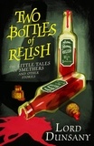 Lord Dunsany - Two Bottles of Relish - The Little Tales of Smethers and Other Stories.