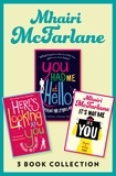 Mhairi McFarlane - Mhairi McFarlane 3-Book Collection - You Had Me at Hello, Here’s Looking at You and It’s Not Me, It’s You.