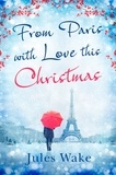 Jules Wake - From Paris With Love This Christmas.