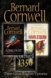 Bernard Cornwell - Three Great English Victories - A 3-book Collection of Harlequin, 1356 and Azincourt.