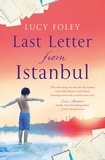 Lucy Foley - Last Letter from Istanbul.